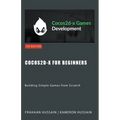 Cocos2d-x for Beginners: Building Simple Games from Scratch