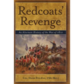 Redcoats' Revenge: An Alternate History of the War of 1812