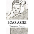 Boar Aries: The Combined Astrology Series