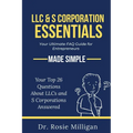 LLC & S Corporation Essentials: Your Ultimate FAQ for Entrepreneurs MADE SIMPLE: