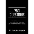 750 Questions: Worth Asking Yourself or Your Significant Other