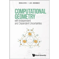 Computation Geometry with Independent & Dependent Uncertain