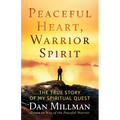 Peaceful Heart, Warrior Spirit: The True Story of My Spiritual Quest