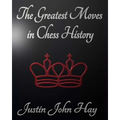 The Greatest Moves in Chess History