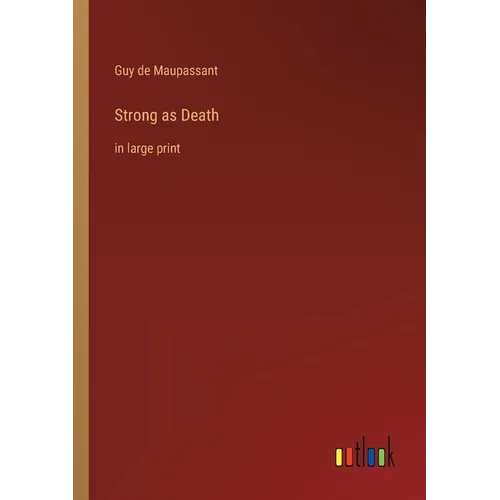 Strong as Death: in large print