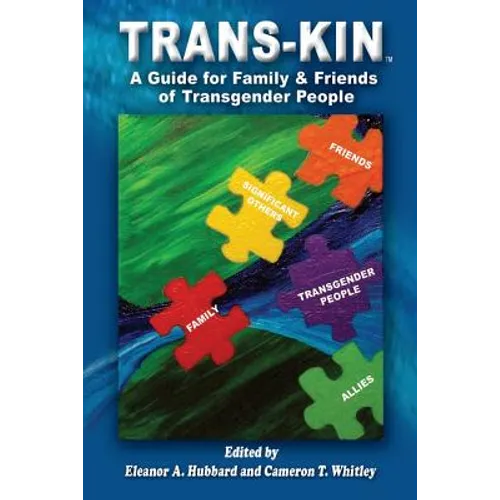 Trans-Kin (Library Edition): A Guide for Family and Friends of Transgender People