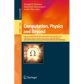 Computation, Physics and Beyond: International Workshop on Theoretical Computer Science, Wtcs 2012, Dedicated to Cristian S. Calude on the Occasion of