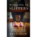 Working In Slippers: Virtual Companies and the New Normal