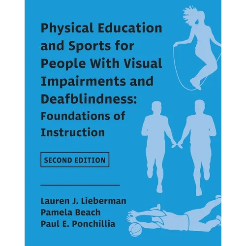 Physical Education and Sports for People With Visual Impairments and Deafblindness: Foundations of Instruction