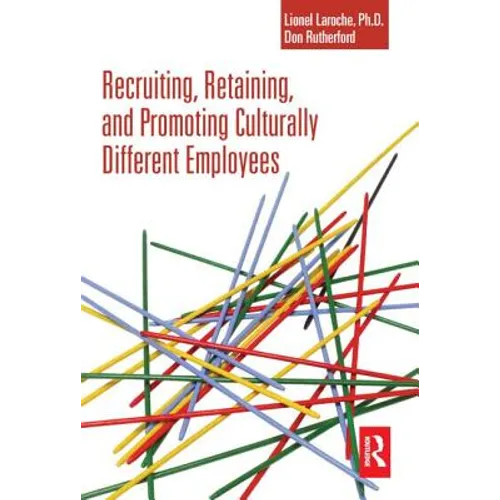 Recruiting, Retaining and Promoting Culturally Different Employees