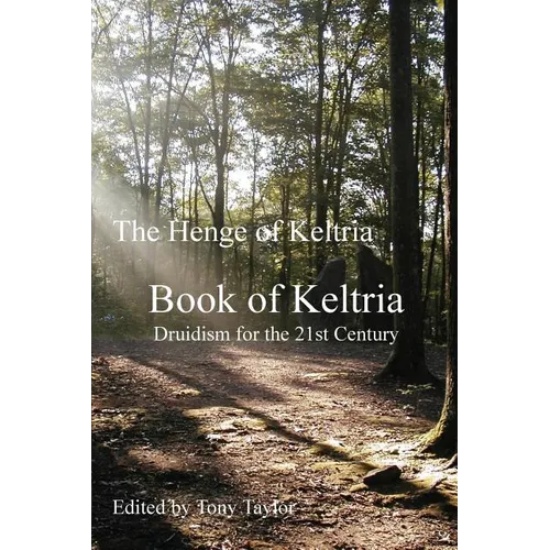 Book of Keltria: Druidism for the 21st Century
