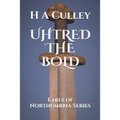 Uhtred the Bold: Earls of Northumbria Series
