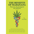 The Benefits of Marijuana: Physical, Psychological and Spiritual