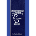 Understanding the secret of Prevailing Prayers: Prevailing Prayers