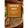 Crock Pot 2022: Easy and Delicious Low-Carb Recipes