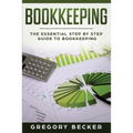 Bookkeeping: The Essential Step by Step Guide to Bookkeeping