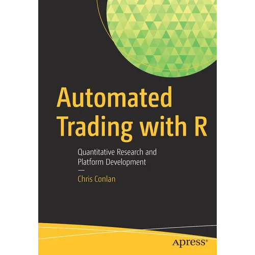 Automated Trading with R: Quantitative Research and Platform Development