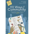 90 Ways of Community: Nurturing Safe and Inclusive Classrooms Writing One Poem at a Time