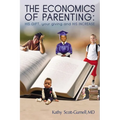 The Economics of Parenting: His Gift, Your Giving, and His Increase