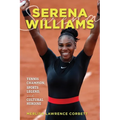 Serena Williams: Tennis Champion, Sports Legend, and Cultural Heroine