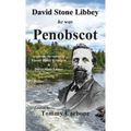 David Stone Libbey - He Was Penobscot