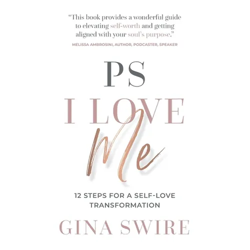 PS I Love Me: 12 Steps for a Self-Love Transformation