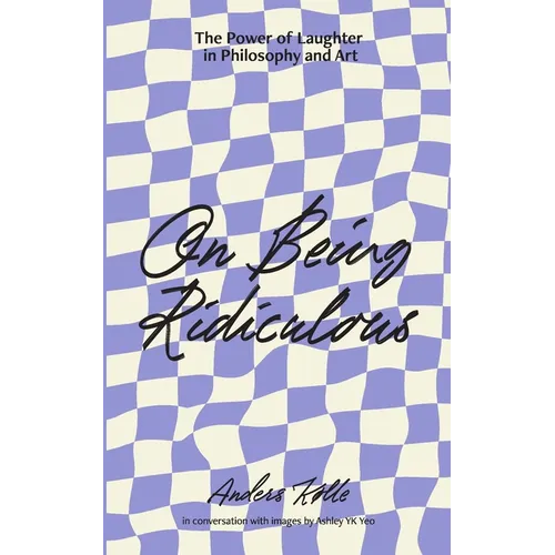 On Being Ridiculous - the power of laughter in philosophy and art