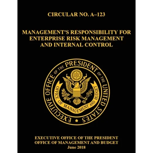 OMB CIRCULAR NO. A-123 Management's Responsibility for Enterprise Risk Management and Internal Control: 2018, Circular,