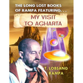 My Visit to Agharta: The Long Lost Books of Rampa