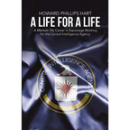 A Life for A Life: A Memoir: My Career in Espionage Working for the Central Intelligence Agency - Paperback