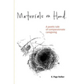 Materials on Hand: A Poetic Tale of Compassionate Caregiving