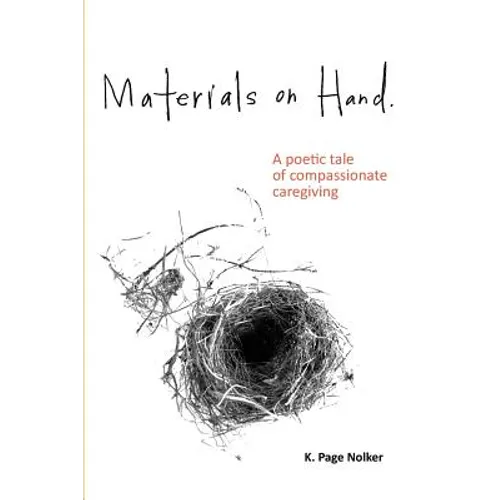 Materials on Hand: A Poetic Tale of Compassionate Caregiving