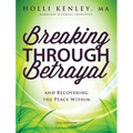 Breaking Through Betrayal: And Recovering the Peace Within, 2nd Edition