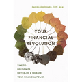 Your Financial Revolution: Time to Recognize, Revitalize & Release Your Financial Power