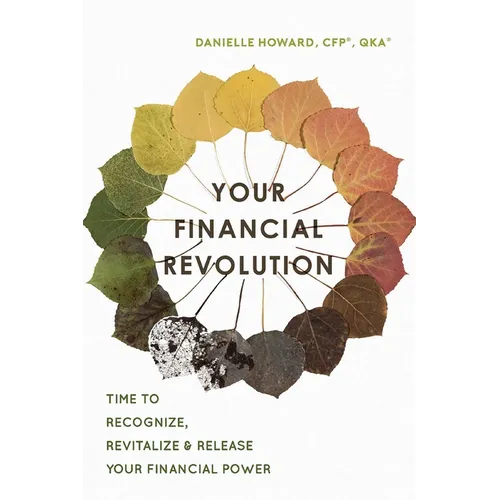 Your Financial Revolution: Time to Recognize, Revitalize & Release Your Financial Power