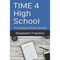 Time 4 High School: Time Management Student Workbook