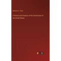 A History and Analysis of the Constitution of the United States