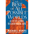 The Best of All Possible Worlds: A Life of Leibniz in Seven Pivotal Days