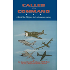 Called to Command: WWII Fighter Ace's Adventure Journey - Hardcover
