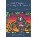 Soul Therapy a Coloring Book Journal: With Blessings, Affirmations, and Life Quotes