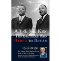 AD & ML King Two Brothers Who Dared To Dream: Gratitude & Respect