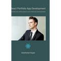 React Portfolio App Development: Increase your online presence and create your personal brand