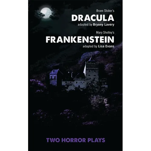 Dracula and Frankenstein: Two Horror Plays