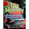 The Journey: Finding Healing through Scripture from Life's Hard Questions