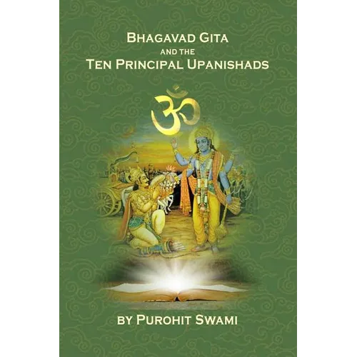 Bhagavad Gita And The Ten Principal Upanishads: Timeless Wisdom From The East