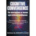 Cognitive Convergence: The Intersection of Human and Artificial Intelligence