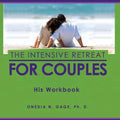 The Intensive Retreat for Couples His Workbook