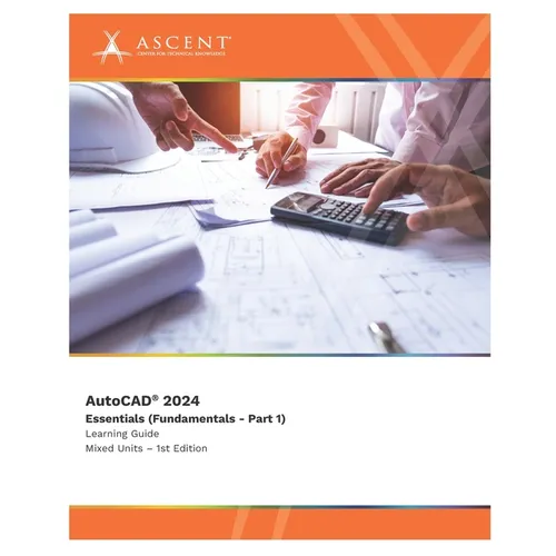 AutoCAD 2024: Essentials (Fundamentals - Part 1) (Mixed Units)