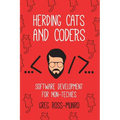 Herding Cats and Coders: Software Development for Non-Techies