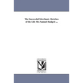 The Successful Merchant: Sketches of the Life Mr. Samuel Budgett ...